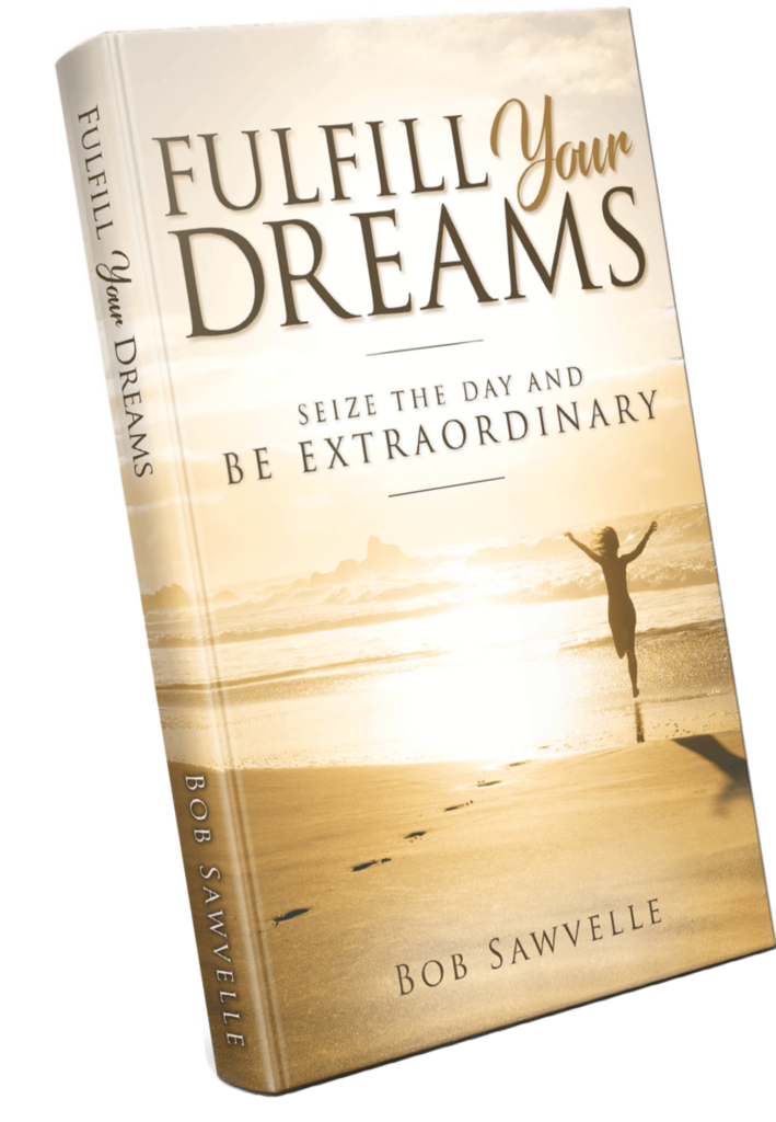 Fulfill Your Dreams - Bob Sawvelle