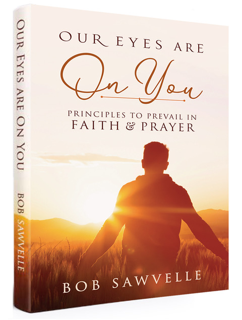 Our Eyes are On You by Dr. Bob Sawvelle